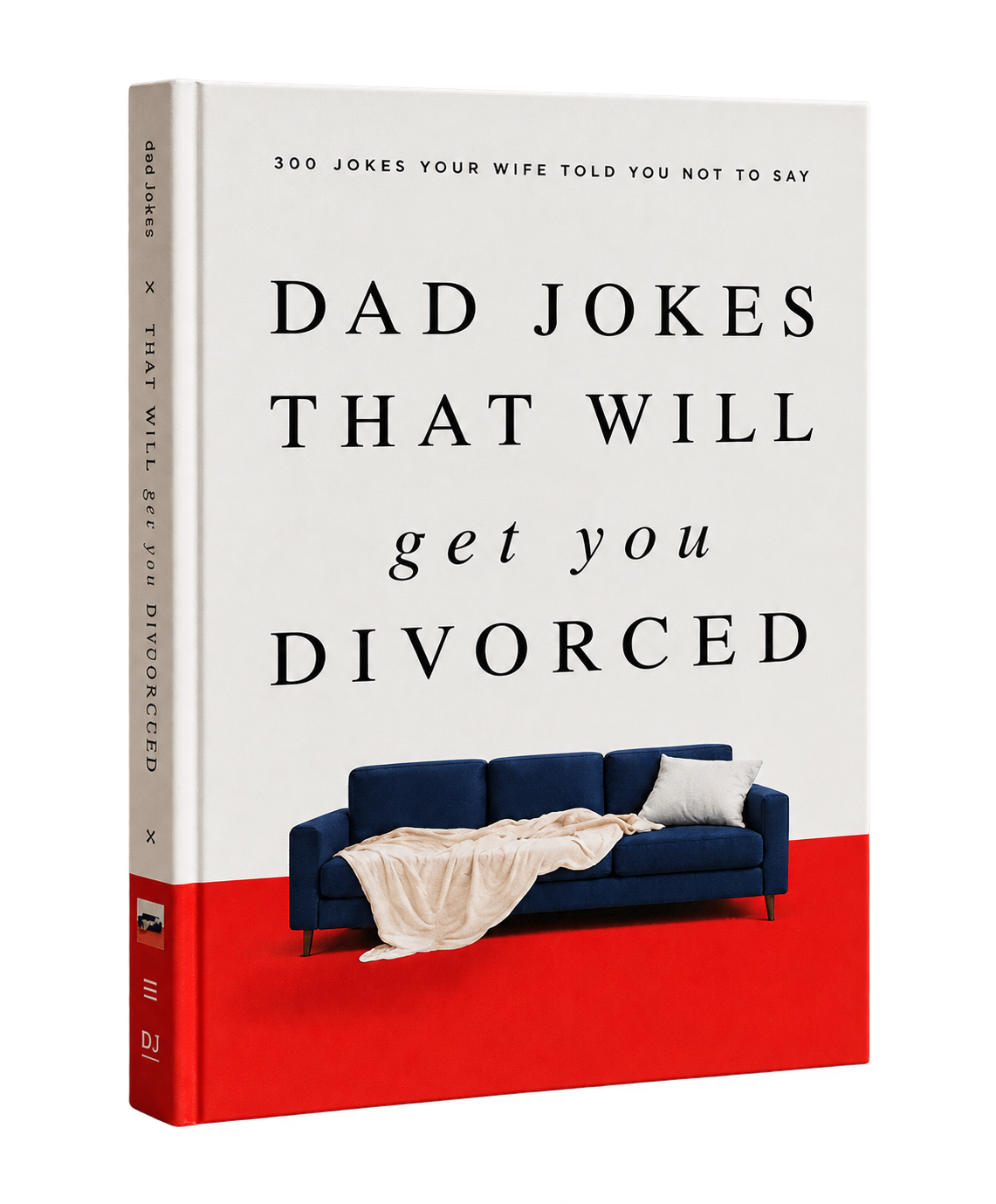Dad Jokes That Will Get You Divorced book